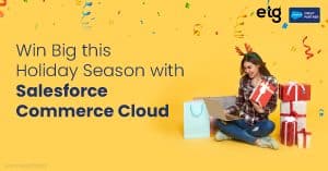 Read more about the article How Salesforce Commerce Cloud is going to help you this holiday season