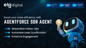 Read more about the article Why Agentforce SDR Agent is the Future of Sales: Maximize Efficiency with ETG Digital