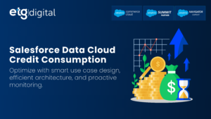 Read more about the article Optimize Your Salesforce Data Cloud Credit Consumption with ETG Digital